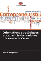 Orientations stratégiques et capacités dynamiques: le cas de la Corée (French Edition) 6208836069 Book Cover