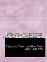 Rates and Taxes, and How They Were Collected 1116807726 Book Cover