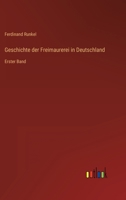 Geschichte der Freimaurerei in Deutschland: Erster Band 3368268422 Book Cover