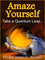Amaze Yourself: Take a Quantum Leap 0991037960 Book Cover