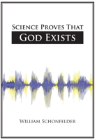 Science Proves That God Exists 1098066553 Book Cover
