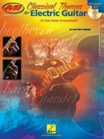 Classical Themes for Electric Guitar: 25 Solo Guitar Arrangements (Musicians Institute Press) 0634070126 Book Cover