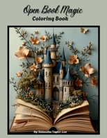 Open Book Magic A Whimsical Adult Colong book: Enter a world where stories come alive, where castles rise from page and imagination knows no bounds. B0H15P55ZM Book Cover