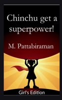 Chinchu Gets a Superpower! (Girls Edition) B0CKR8SJ2Z Book Cover