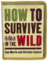 How to Survive in the Wild 162686666X Book Cover