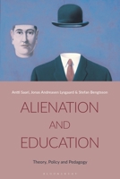 Alienation and Education : Theory, Policy and Pedagogy 1350594326 Book Cover