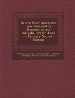 Briefe �ber Alexander Von Humboldt's Kosmos: Dritte Ausgabe, Erster Theil 0274782391 Book Cover