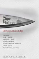 A Time For Violence: Stories with an Edge 1795546905 Book Cover