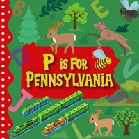 P is For Pennsylvania: Alphabet Photo Book for Kids About Pennsylvania B0BTS3MMNY Book Cover