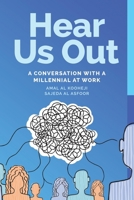 Hear Us Out: A Conversation With A Millennial At Work B0FSQRHMCQ Book Cover