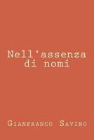 Nell'assenza di nomi 1478360062 Book Cover