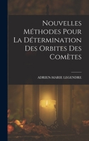 Nouvelles M Thodes Pour La D Termination Des Orbites Des Com Tes... 1016164254 Book Cover