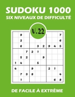 SUDOKU 1000 six niveaux de difficulté Vol.22: Sudoku 1000 grilles 6 niveaux de difficulté de facile à difficile pour adultes B08QGKPFW7 Book Cover