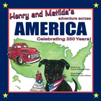 Henry and Matilda's Adventure Across America, Celebrating 250 Years B0H5FGJDCQ Book Cover