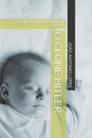 O CLONE HITLER: O CLONE DE HITLER - MADE IN BRAZIL 1723735159 Book Cover
