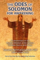 The Odes of Solomon for Awakening: A Commentary on the Mystical Wisdom of the Earliest Christian Hymns and Poems 1955046034 Book Cover