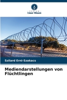 Mediendarstellungen von Flüchtlingen 6206189899 Book Cover