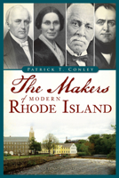 The Makers of Modern Rhode Island 1609491645 Book Cover