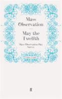 May the Twelfth: Mass Observation Day Survey 0571250459 Book Cover