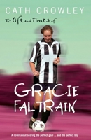 The Life and Times of Gracie Faltrain 0330364561 Book Cover