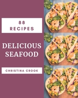 88 Delicious Seafood Recipes: The Best Seafood Cookbook that Delights Your Taste Buds B08PXFV93M Book Cover