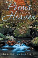 Poems from Heaven: Inspired by the Lord Jesus Christ 1483604896 Book Cover