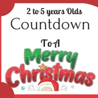 2 TO 5 Years Olds Countdown to A Merry Christmas B0DQ21PW15 Book Cover
