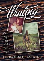 Waiting: One Wife's Year of the Vietnam War (Williams-Ford Texas A&M University Military History Series) 160344162X Book Cover