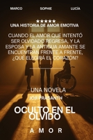 oculto en el olvido amo: Una historia de amor emotiva (Spanish Edition) B0H6CMSPDY Book Cover