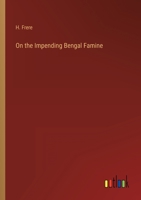 On the Impending Bengal Famine 3368801546 Book Cover