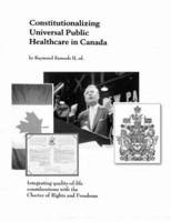Constitutionalizing Universal Public Healthcare in Canada: Integrating Quality-Of-Life Considerations with the Charter of Rights and Freedoms (Quantuum Economics) 1894839153 Book Cover