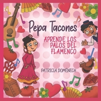 Pepa Tacones: aprende los Palos del Flamenco: Juega, Colorea y Aprende Flamenco con Pepa Tacones y sus Amigos (Spanish Edition) B0DPRNR9LM Book Cover