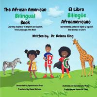 The African American Bilingual Book/El Libro Bilingüe Afroamericano: Learning Together in English and Spanish: Two Languages, One Book/Aprendiendo ... and Spanish Picture Book) (Spanish Edition) 1737795914 Book Cover