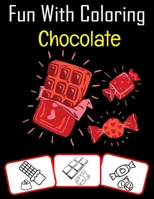 Spaß beim Färben Schokolade: Schokoladenbilder, Mal- und Lernbuch mit Spaß für Kinder (50 Seiten, mindestens 25 Schokoladenbilder) B08WZ8XQMY Book Cover