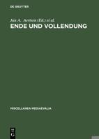 Ende Und Vollendung: Eschatologische Perspektiven Im Mittelalter (Miscellanea Mediaevalia) 3110172143 Book Cover