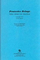 Protective Relays: Their Theory and Practice Volume One 0412153807 Book Cover