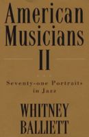 American Musicians II: Seventy-one Portraits in Jazz 0195121163 Book Cover