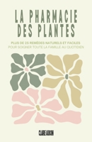 La Pharmacie des Plantes: Plus de 25 remèdes naturels et faciles pour soigner toute la famille au quotidien (French Edition) B0H7SPS15B Book Cover