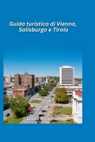 Guida turistica di Vienna, Salisburgo e Tirolo 2026: Musica, montagne ed esperienze classiche austriache B0FT284ZL6 Book Cover
