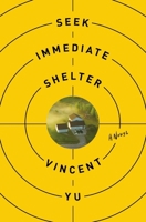 Seek Immediate Shelter: A Novel 1250410126 Book Cover