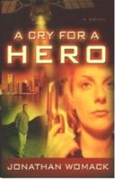 A Cry for a Hero 097549130X Book Cover
