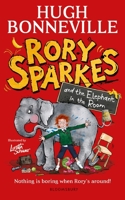 Rory Sparkes and the Elephant in the Room: The hilarious first children's book from Paddington star, Hugh Bonneville 1526685965 Book Cover
