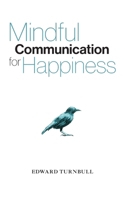 Mindful Communication for Happiness 1525587935 Book Cover