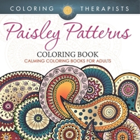 Paisley Patterns Coloring Book - Calming Coloring Books For Adults B0DQ4ND32N Book Cover