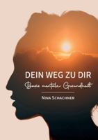 Dein Weg Zu Dir: Basis Mentale Gesundheit 3695189657 Book Cover