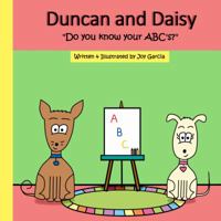 Duncan and Daisy: Do you know your ABC's? 0999558625 Book Cover