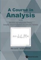 A Course in Analysis: Vol. III: Measure and Integration Theory, Complex-Valued Functions of a Complex Variable 9813221631 Book Cover