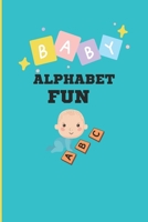 Baby Alphabet Fun: The Easiest Way to Improve Your Toddler Alphabets B0BR9DPB8T Book Cover