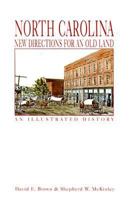 North Carolina: New Directions for an Old Land : An Illustrated History of Tar Heel Enterprise 1892724510 Book Cover
