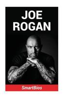 Smartbios Joe Rogan: Joe Rogan 1533670102 Book Cover